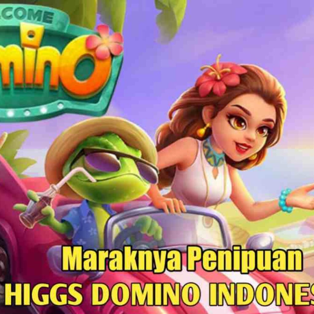 Marak Penipuan Game Higgs Domino Indonesia