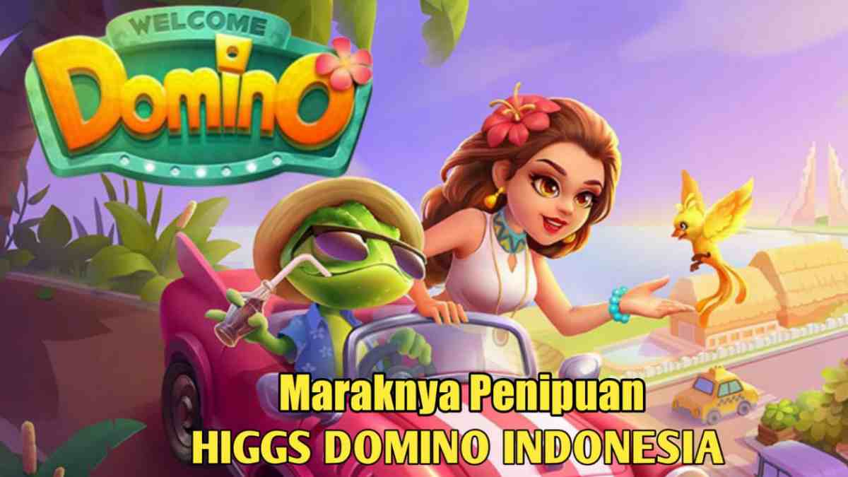 Marak Penipuan Game Higgs Domino Indonesia