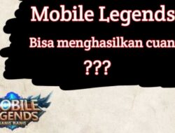 Mobile Legends Bisa Menghasilkan Cuan, Bagaimana Caranya?