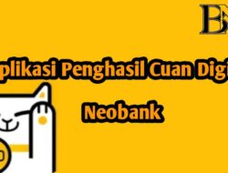 Aplikasi Penghasil Cuan Digital Neobank