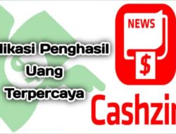 Cashzine Aplikasi Penghasil Cuan Paling Terbukti