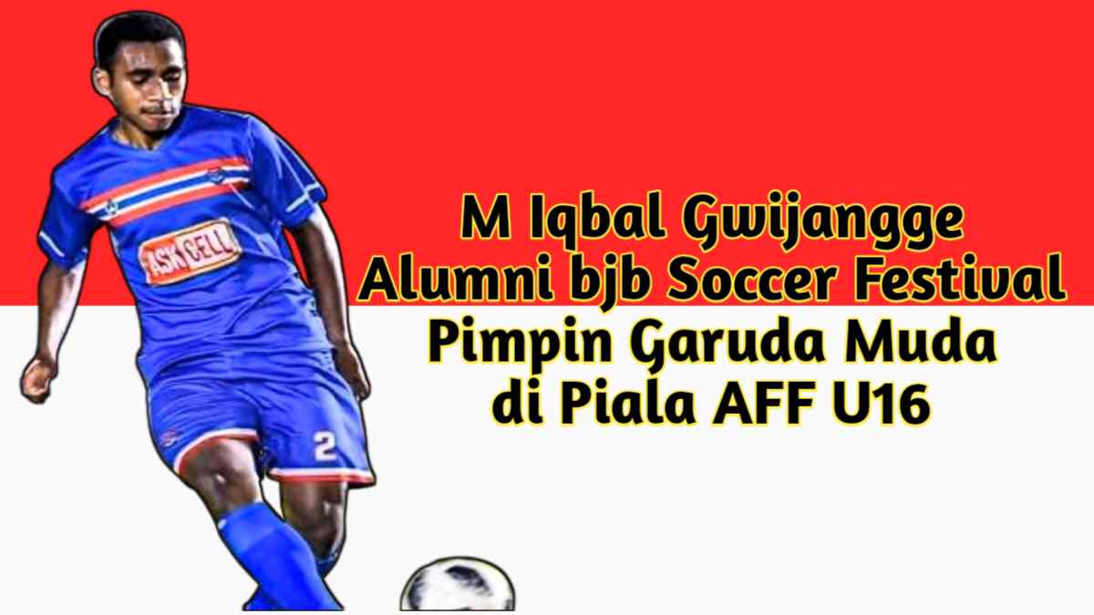 M Iqbal Gwijangge, Alumni bjb Soccer Festival Pimpin Garuda Muda di Piala AFF U16