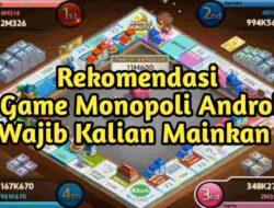 Rekomendasi 5 Game Monopoli Android, Wajib Kalian Mainkan