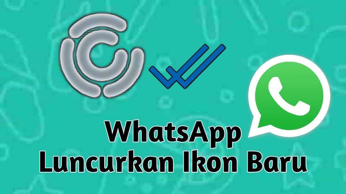 WhatsApp Luncurkan Ikon Baru Menyerupai Simbol Lingkaran
