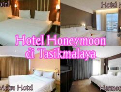 Ga Perlu Pergi Jauh, Ini Rekomendasi Hotel Bulan Madu di Tasikmalaya