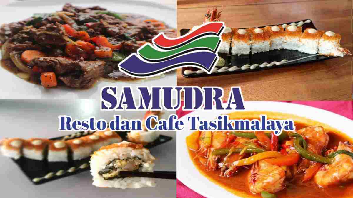 Samudra Resto dan Cafe Tasikmalaya, Makanan Apa Aja Ada di