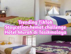 Trending TikTok Staycation Hemat Challenge, Hotel di Tasikmalaya