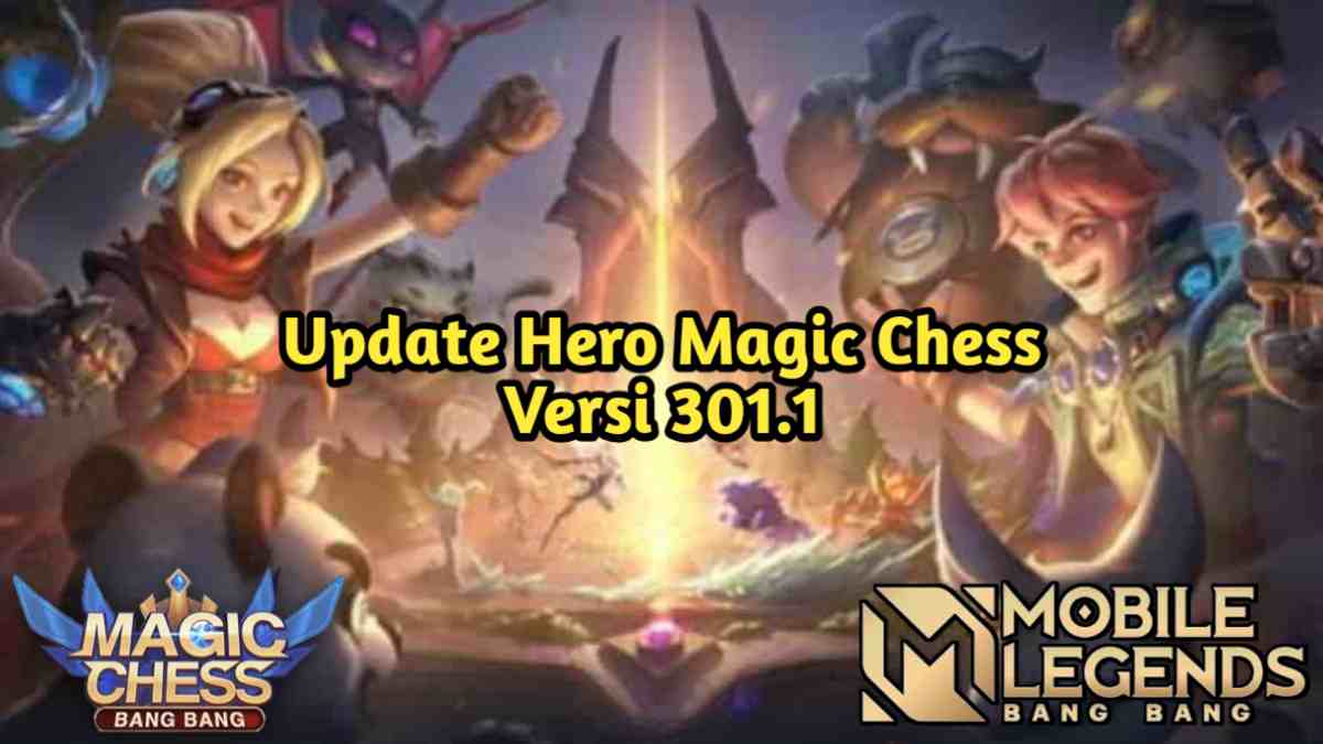 Update Hero Magic Chess Mobile Legends Versi. 301.1, Apa Saj
