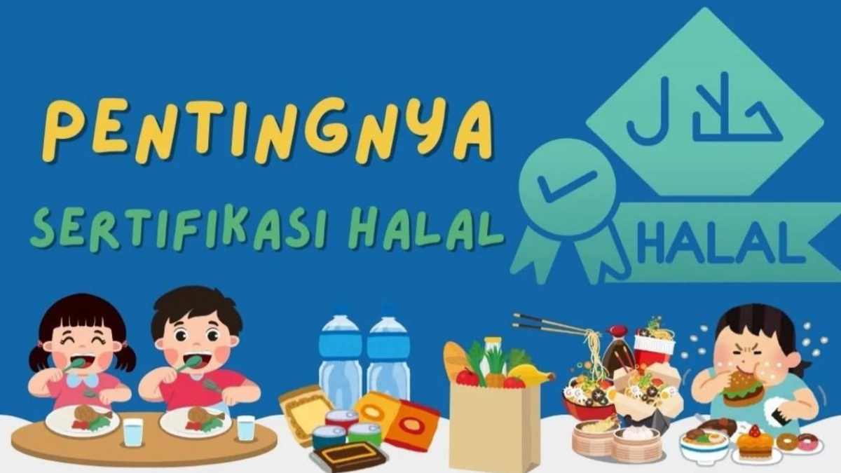 5 Alasan Penting Sertifikasi Halal, Pengusaha Wajib Tahu